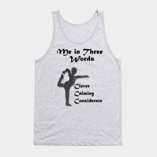 Me in Three Words: Clever, Calming, Considerate Tank Top